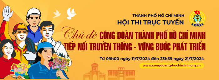 Hội thi trực tuyến chủ đề: Công đoàn Thành phố Hồ Chí Minh tiếp nối truyền thống - vững bước phát triển