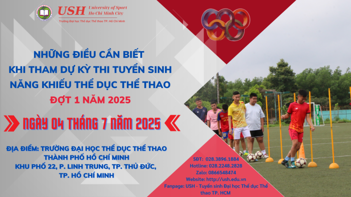 NHỮNG ĐIỀU CẦN BIẾT  KHI THAM DỰ KỲ THI TUYỂN SINH NĂNG KHIẾU THỂ DỤC THỂ THAO ĐỢT 1 NĂM 2025