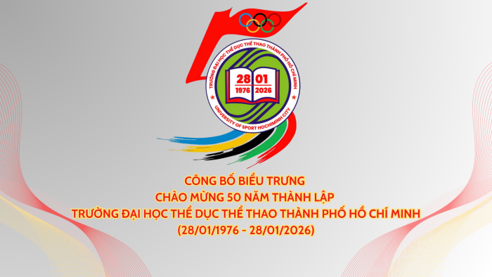 50 NĂM – MỘT HÀNH TRÌNH VẺ VANG – MỘT NIỀM TỰ HÀO TRƯỜNG ĐẠI HỌC THỂ DỤC THỂ THAO TP. HỒ CHÍ MINH (1976 – 2026)