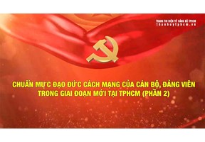 [Audio] Chuẩn mực đạo đức cách mạng của cán bộ, đảng viên trong giai đoạn mới tại TPHCM (Phần 2)